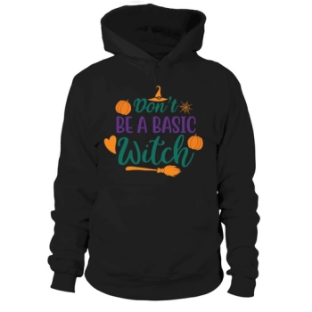 Dont Be A Basic Witch Halloween Tee Hoodies