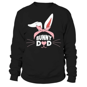 Bunny Dad Easter Bunny Bunny Sweatshirt