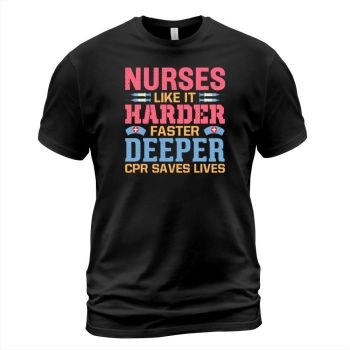Nurses like it harder, faster, deeper, CPR saves lives.