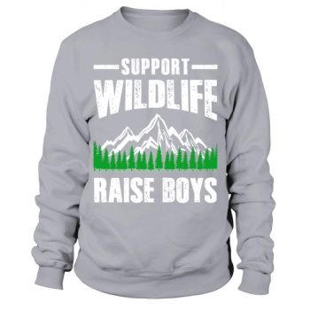 Supporting wildlife Raising boys Sweatshirt