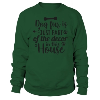 Dog hair is just a part Sweatshirt