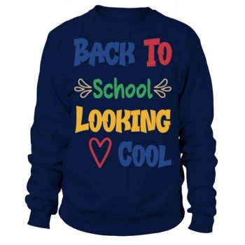 Back To School Looking Cool Sweatshirt