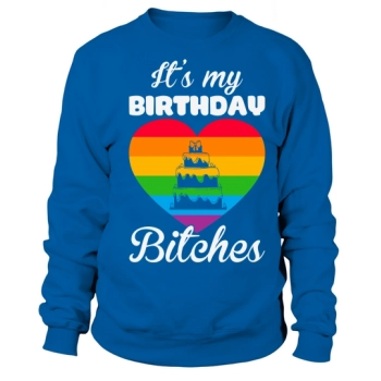 Its My Birthday LGBT Happy Sweatshirt