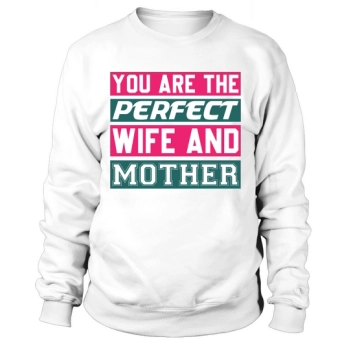 Happy Moou Are The Perfect Wife And Mother Sweatshirt