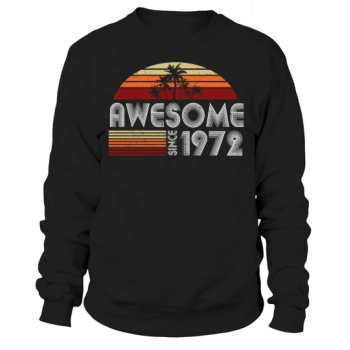 50th Birthday Vintage 1972 Awesome Since 1972 Sweatshirt