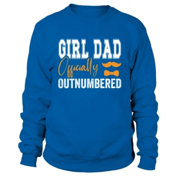 Girl Dad Officially Outnumbered Fathers Day Sweatshirt