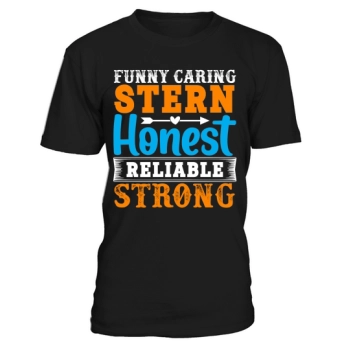 Funny, caring, strict, honest, reliable, strong