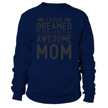 I never dreamed Sweatshirt