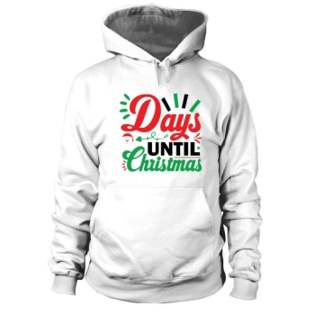 Days Until Christmas Hoodies