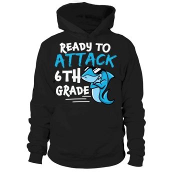Back to School Ready to Attack 6th Grade Hoodies