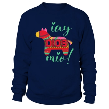 Iay dios mio Cinco Sweatshirt