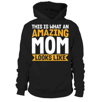 This is what an amazing mom looks like Hoodies