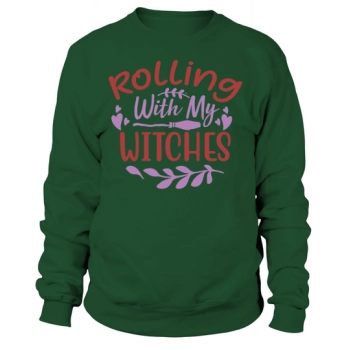 Rolling With My Witches Halloween Quote Unisex Sweatshirts