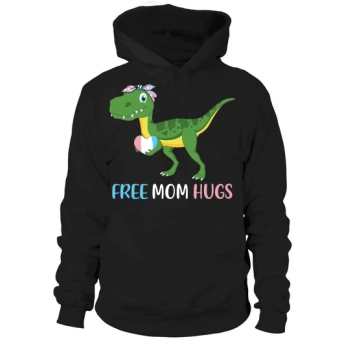 Trans Free Mom Hugs TRex Hoodies