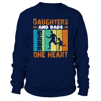 Daughters and Fathers Share One Heart Sweatshirt