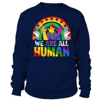 We Are All Human Pride Ally Rainbow LGBT Sweatshirt