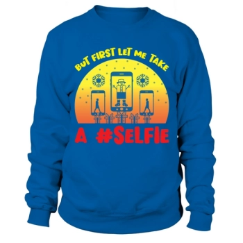 But first, let me take a #selfie Christmas Sweatshirt