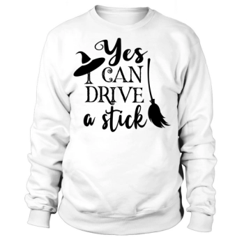 Yes, I Can Drive a Stick Sweatshirt