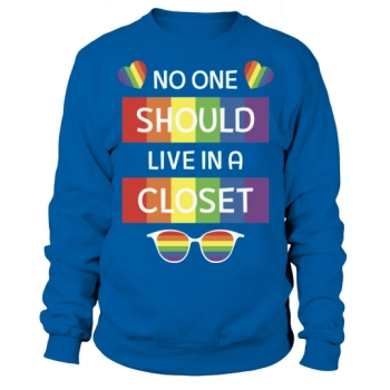 No One Should Live In Sweatshirt