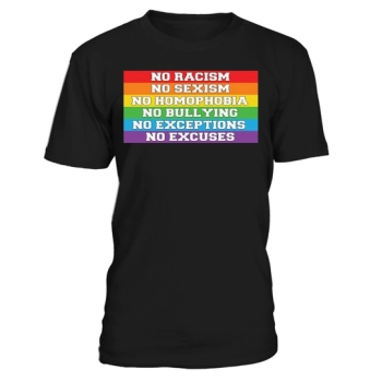 No Racism No Sexism No Homophobia No Bullying No Exceptions No Excuses