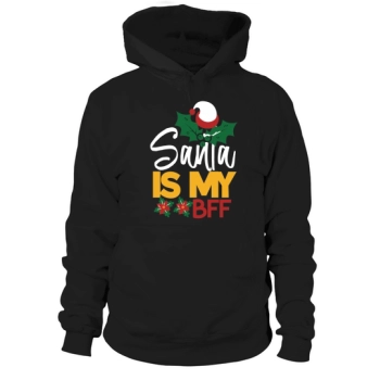 Santa Is My Bff Christmas Hoodies