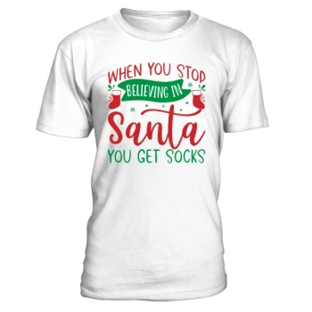 If You Stop Believing In Santa You Get Socks