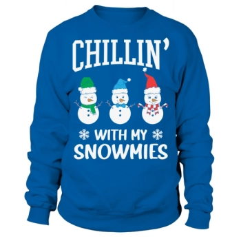 Chillin' With My Snowmies Funny Christmas Sweatshirt