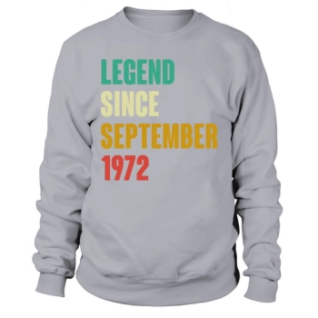 Legend Since September 1972 50th Birthday 50 Years Old Sweatshirt