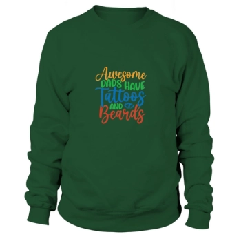 Awesome Dads Have Tattoos And Beards Sweatshirt