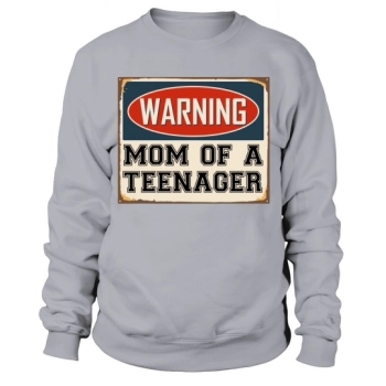 Warning Mom of a Teenager Sweatshirt