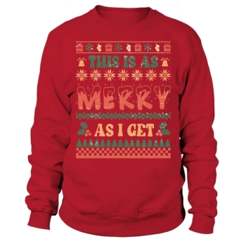 This Is As Merry As I Get Christmas Sweatshirt