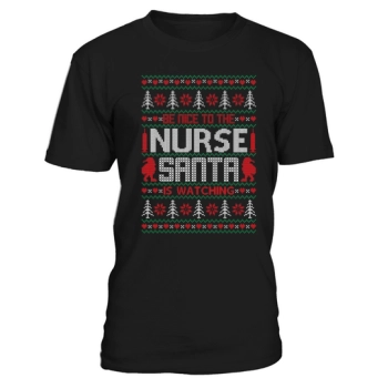 Be Nice To The Nurse Santa Is Watching Ugly Christmas