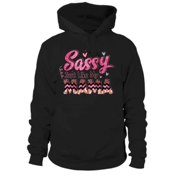 Sassy just like my mama sublimation Hoodies