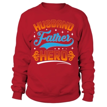 Husband Father Hero Sweatshirt