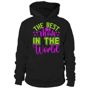 The best mom in the world Hoodies