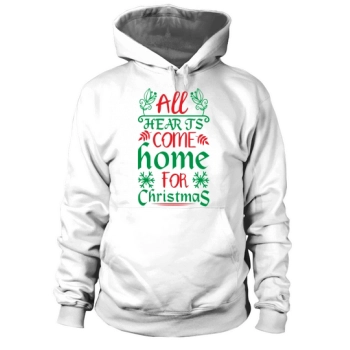 All Hearts Come Home For Christmas Hoodies