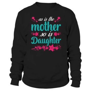 Like Mother Like Daughter Sweatshirt