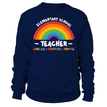 Elementary School Teachers Educate Motivate Sweatshirt