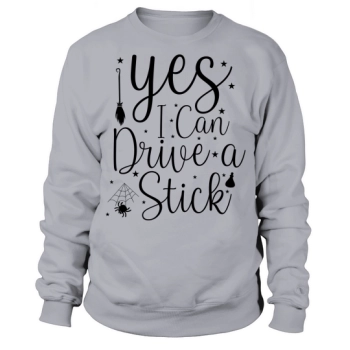 Yes I Can Drive A Stick Funny Halloween Sweatshirt