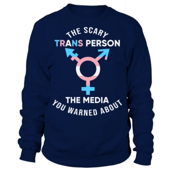 The Scary Trans Person Transgender Symbol LGBT Sweatshirt