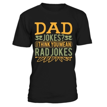 Dad Jokes I Think You Mean Rad Jokes