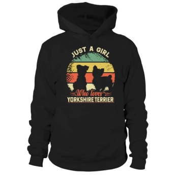 Just one girl who loves Yorkshire Terrier Hoodies