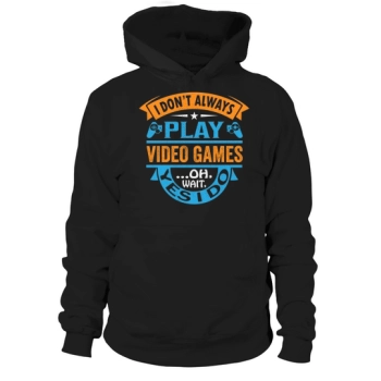 I don't always play video games... oh wait, yes I do Hoodies!