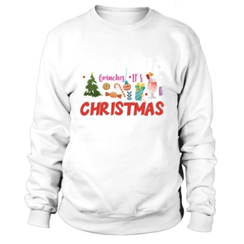 Drink Up Grinches Its Christmas Sweatshirt