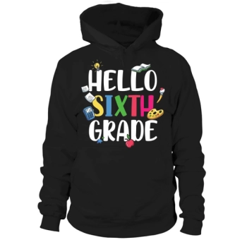 back to school Hello 6th Grade Hoodies