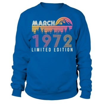 50th Birthday - 1972 March Vintage Limited Sweatshirt