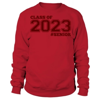 SENIOR CLASS OF 2023 SENIOR SWAG - 23 SENIOR GIFTS Sweatshirt