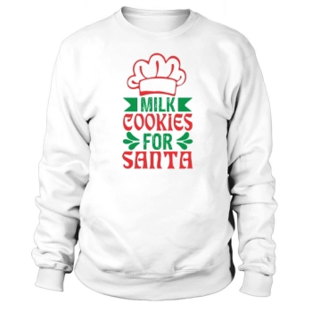 Milk Cookies For Santa Christmas Sweatshirt