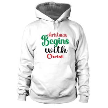 Christmas begins with Christ Hoodies