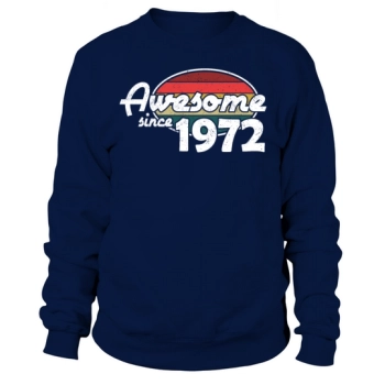 50th Birthday Vintage 1972 Awesome Since 1972 Sweatshirt